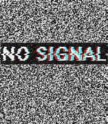 Image result for No Signal Error BG Meme