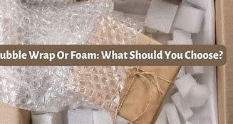 Image result for Bubble Wrap and Foam