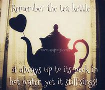 Image result for Kettle Quotes