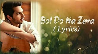 Image result for Bol Do Na Jara Song Arman Malik