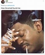 Image result for How This Email Found Me Meme