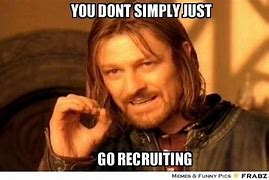 Image result for Recruiting Meme