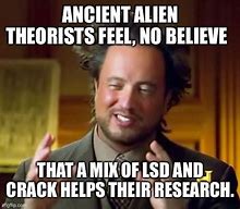 Image result for Ancient Alien Theorist Meme