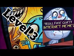 Image result for Troll Face Quest Internet Memes Level 3