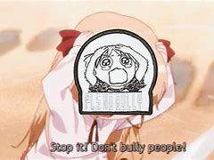 Image result for Plz No Bully