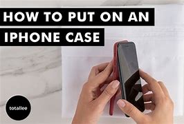 Image result for How to Put On My Phone Case
