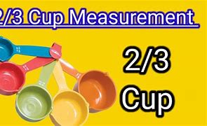 Image result for 2/3 Cup