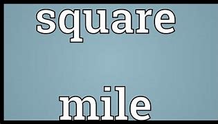 Image result for What Does a Square Mile Look Like