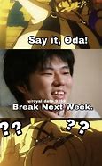 Image result for Say It Again Oda Meme
