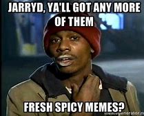 Image result for Fresh Spicy Memes