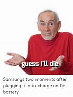 Image result for Samsung Battery Meme