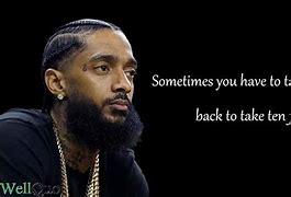 Image result for Nipsey Hussle Quotes Intensiona