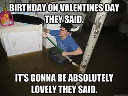 Image result for Valentine Birthday Meme