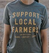 Image result for Support Local Farmers White Shirt