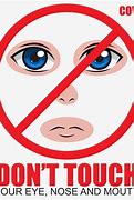 Image result for Don't Touch Eyes Nose/Mouth