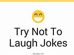 Image result for Try Not to Laugh Jokes