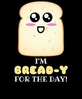 Image result for Bread Puns Lovely