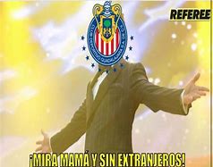 Image result for Arriva La Chivas Memes