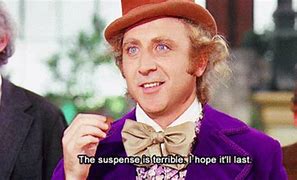 Image result for Willy Wonka Suspense Meme