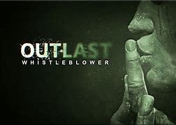 Image result for The Outlast Whistleblower