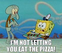 Image result for Spongebob Pizza Meme