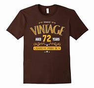 Image result for 72 Birthday Shirts