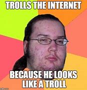 Image result for Online Trolls Meme