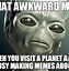 Image result for Aliens Meme Generator