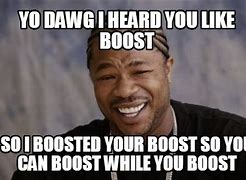 Image result for Boosted Meme