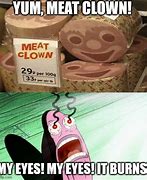 Image result for Meat Clown Meme