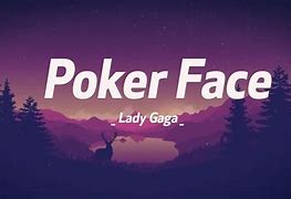 Image result for A Poker Face