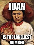 Image result for Meme De Juan