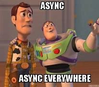 Image result for Asynchronous Class Meme