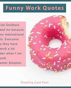 Image result for Short Daily Quotes for Work Funny