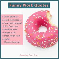 Image result for Great Work Quotes Funny