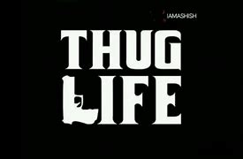Image result for Thug Life Song
