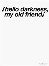 Image result for Hello Darkness My Old Friend Meme