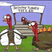 Image result for Turkey Tuesday Meme