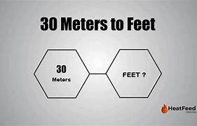 Image result for 30 Meters to Feet