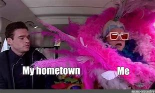 Image result for Home Town Memes