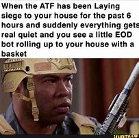 Image result for Funny ATF Memes