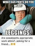 Image result for Leggings Meme