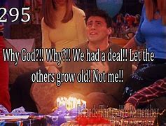 Image result for Friends Show Birthday Meme