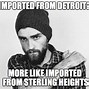 Image result for Send Him to Detroit Meme