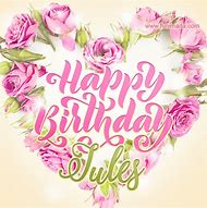 Image result for Happy Birthday Jules
