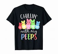 Image result for Chillin with Peeps Shirt