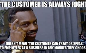 Image result for Customer Meme