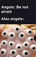 Image result for Fear Not Angel Meme