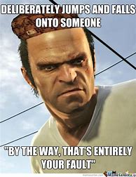 Image result for Memes About GTA 5