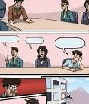 Image result for Boardroom Meeting Meme